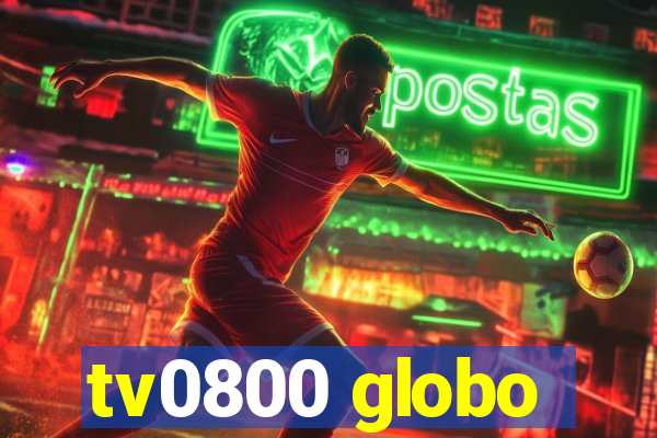 tv0800 globo